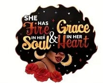 SHE HAS FIRE IN HER SOUL